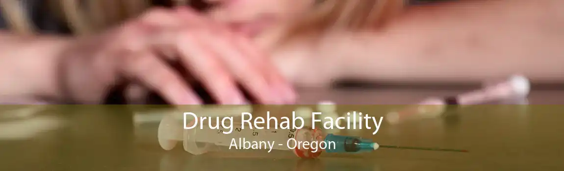 Drug Rehab Facility Albany - Oregon