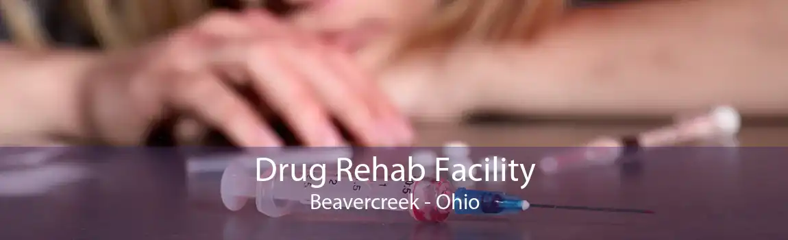 Drug Rehab Facility Beavercreek - Ohio