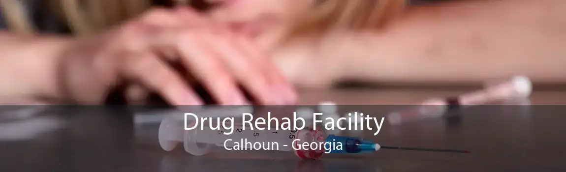 Drug Rehab Facility Calhoun - Georgia