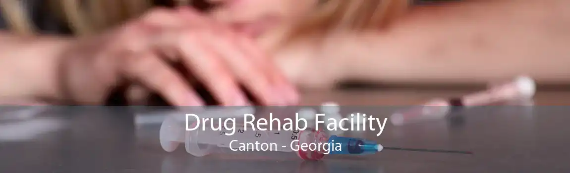 Drug Rehab Facility Canton - Georgia
