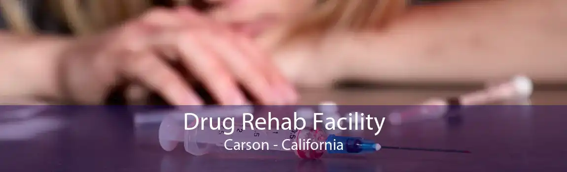 Drug Rehab Facility Carson - California