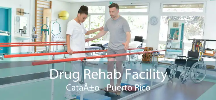 Drug Rehab Facility CataÃ±o - Puerto Rico