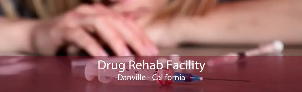 Drug Rehab Facility Danville - California