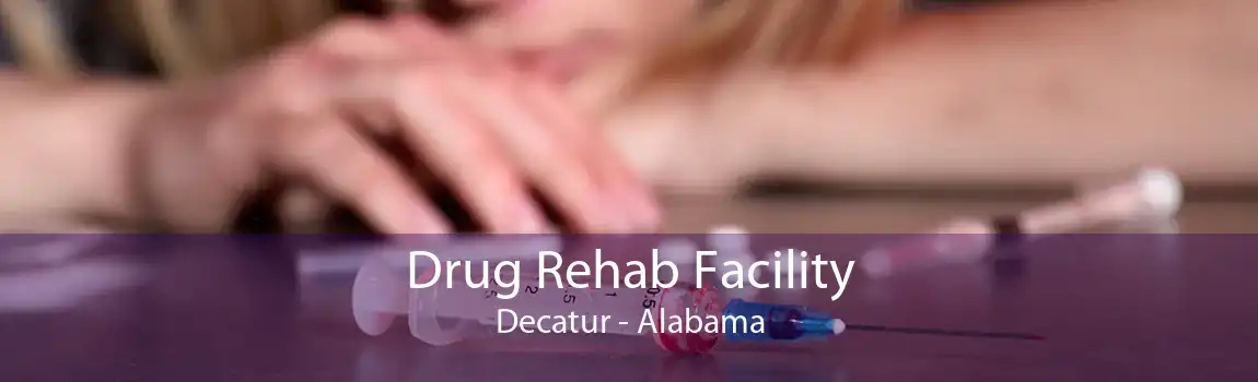 Drug Rehab Facility Decatur - Alabama