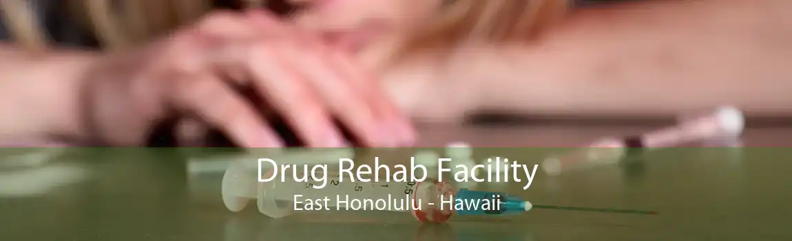 Drug Rehab Facility East Honolulu - Hawaii