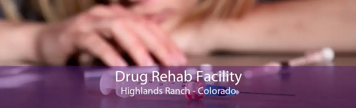 Drug Rehab Facility Highlands Ranch - Colorado