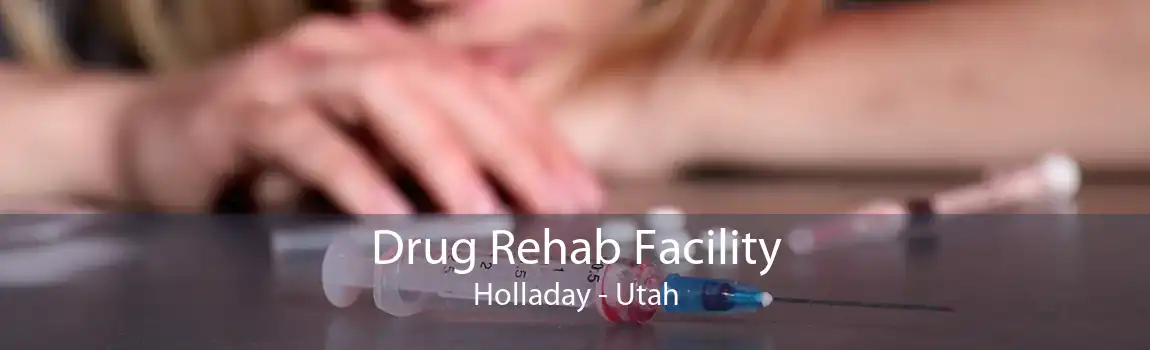 Drug Rehab Facility Holladay - Utah