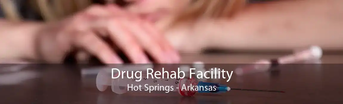 Drug Rehab Facility Hot Springs - Arkansas