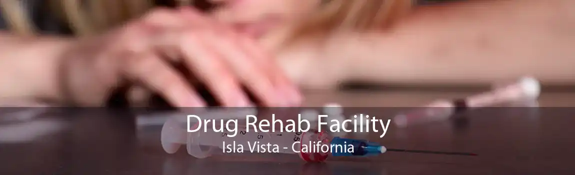 Drug Rehab Facility Isla Vista - California