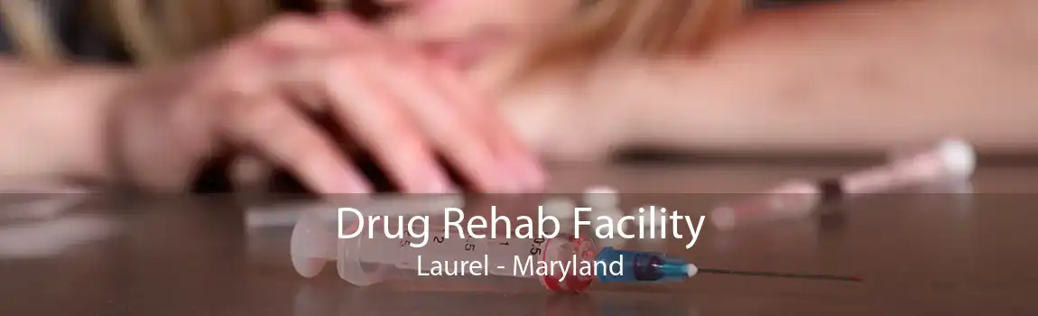 Drug Rehab Facility Laurel - Maryland