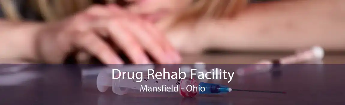 Drug Rehab Facility Mansfield - Ohio