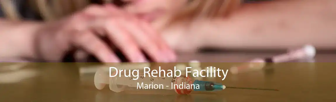 Drug Rehab Facility Marion - Indiana