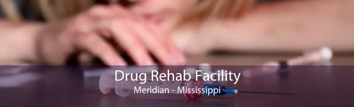 Drug Rehab Facility Meridian - Mississippi