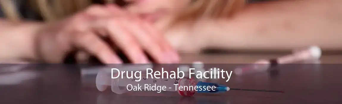 Drug Rehab Facility Oak Ridge - Tennessee