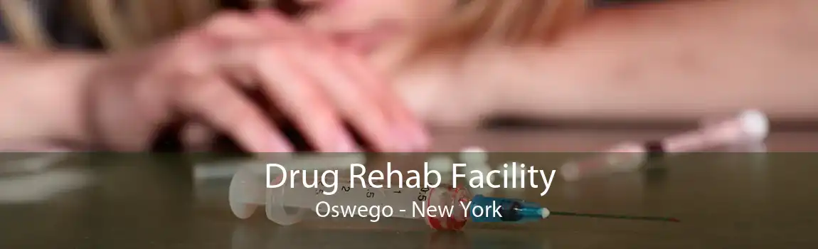 Drug Rehab Facility Oswego - New York