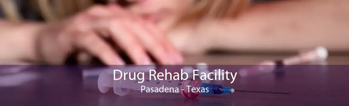 Drug Rehab Facility Pasadena - Texas