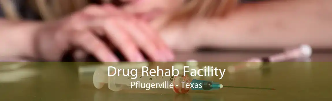 Drug Rehab Facility Pflugerville - Texas