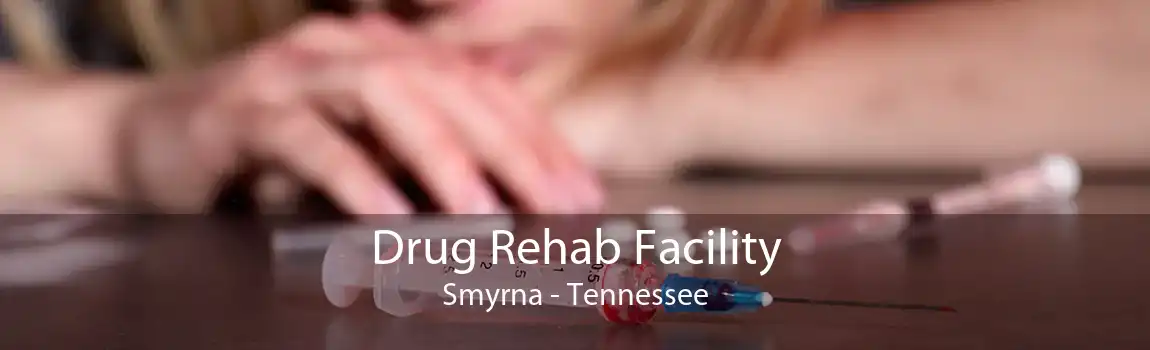 Drug Rehab Facility Smyrna - Tennessee