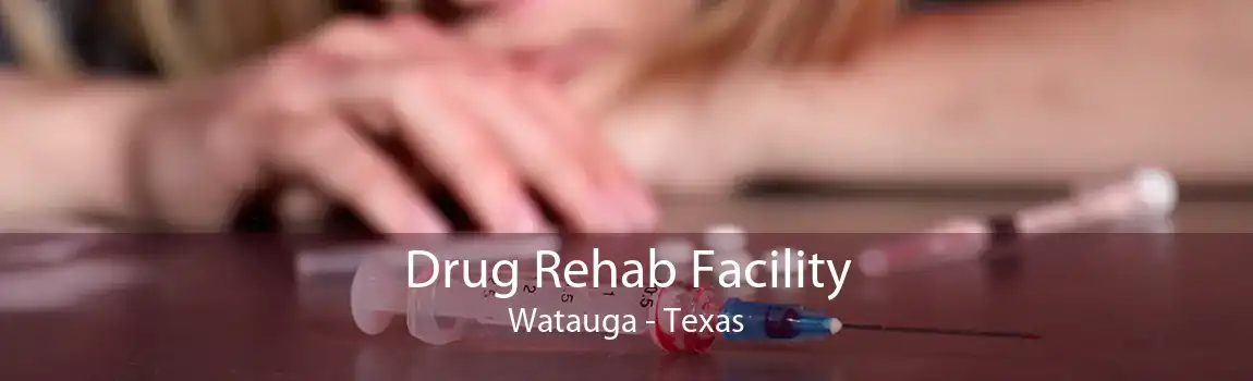 Drug Rehab Facility Watauga - Texas