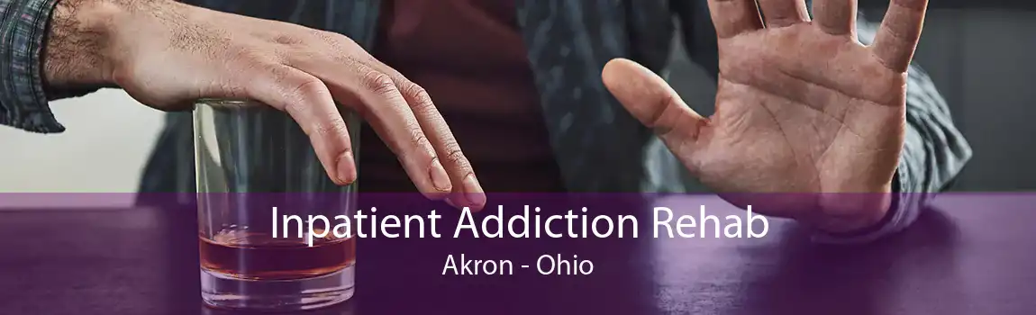 Inpatient Addiction Rehab Akron - Ohio