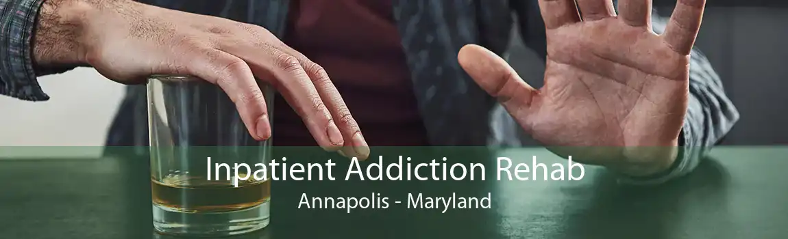 Inpatient Addiction Rehab Annapolis - Maryland