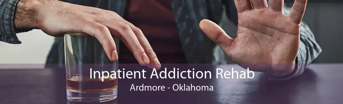 Inpatient Addiction Rehab Ardmore - Oklahoma