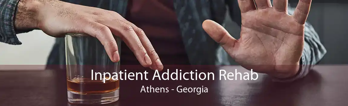 Inpatient Addiction Rehab Athens - Georgia