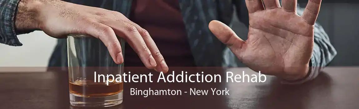 Inpatient Addiction Rehab Binghamton - New York