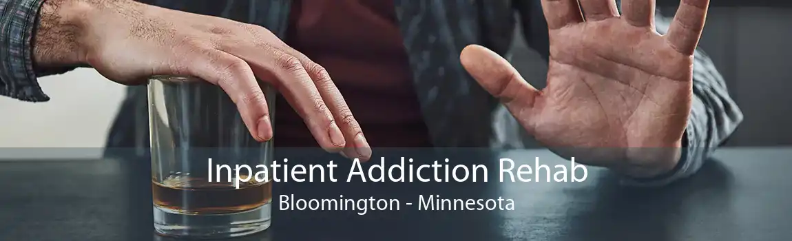 Inpatient Addiction Rehab Bloomington - Minnesota