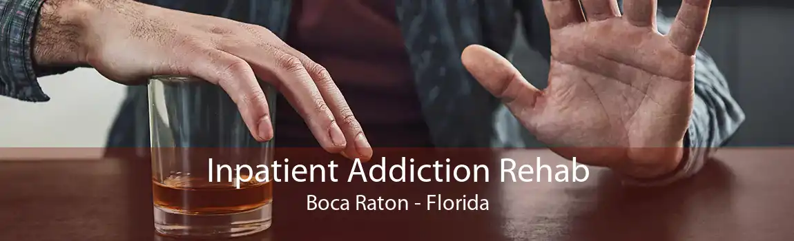 Inpatient Addiction Rehab Boca Raton - Florida