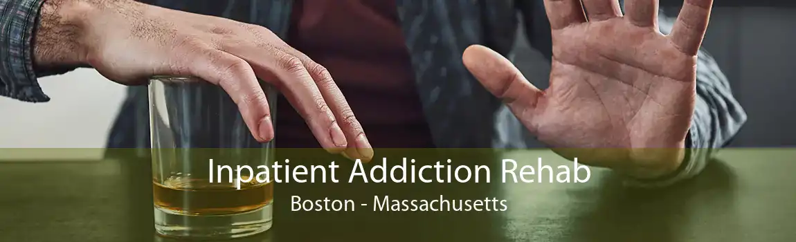 Inpatient Addiction Rehab Boston - Massachusetts