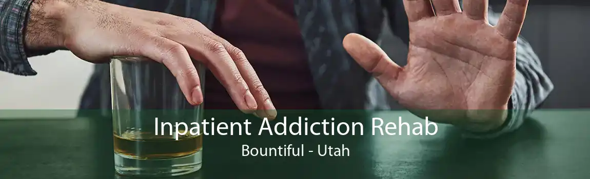 Inpatient Addiction Rehab Bountiful - Utah