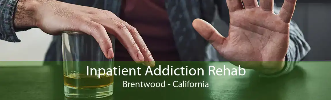 Inpatient Addiction Rehab Brentwood - California