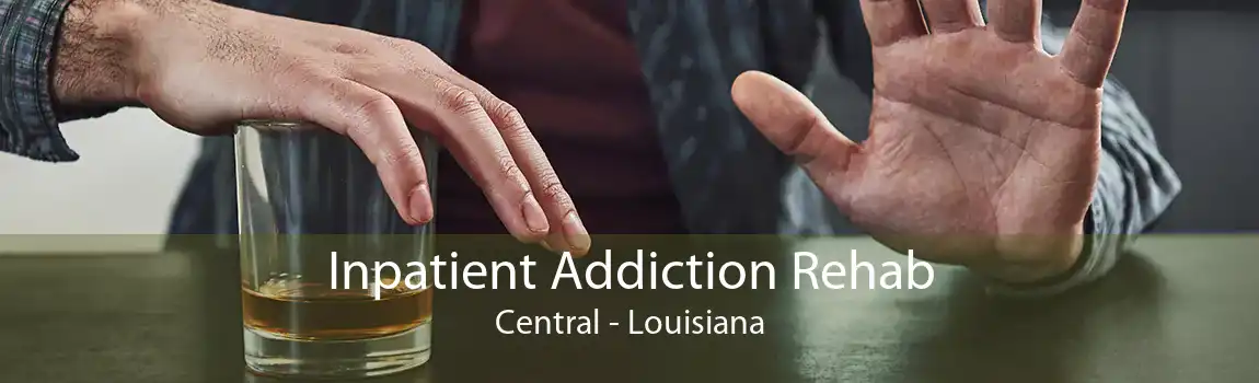 Inpatient Addiction Rehab Central - Louisiana