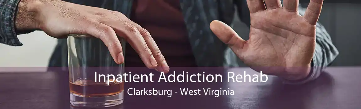 Inpatient Addiction Rehab Clarksburg - West Virginia