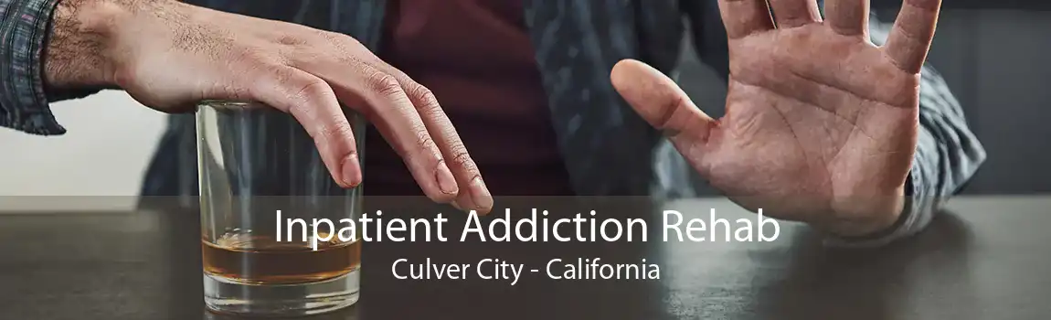 Inpatient Addiction Rehab Culver City - California