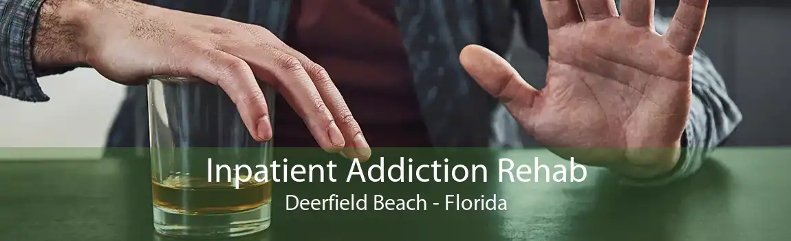 Inpatient Addiction Rehab Deerfield Beach - Florida