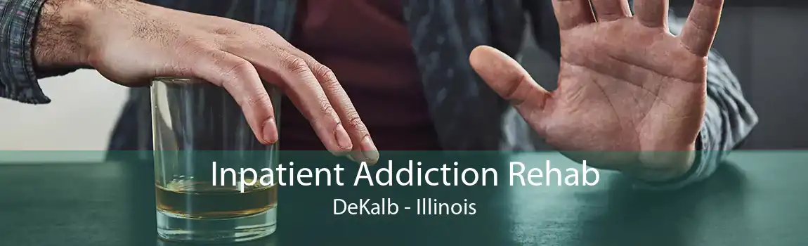 Inpatient Addiction Rehab DeKalb - Illinois