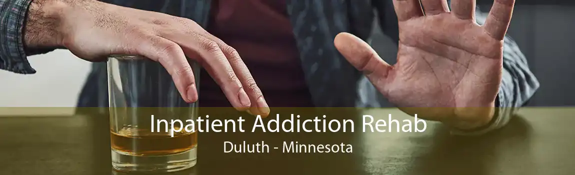 Inpatient Addiction Rehab Duluth - Minnesota