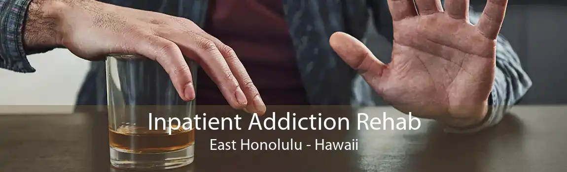 Inpatient Addiction Rehab East Honolulu - Hawaii
