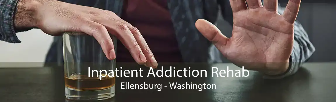 Inpatient Addiction Rehab Ellensburg - Washington