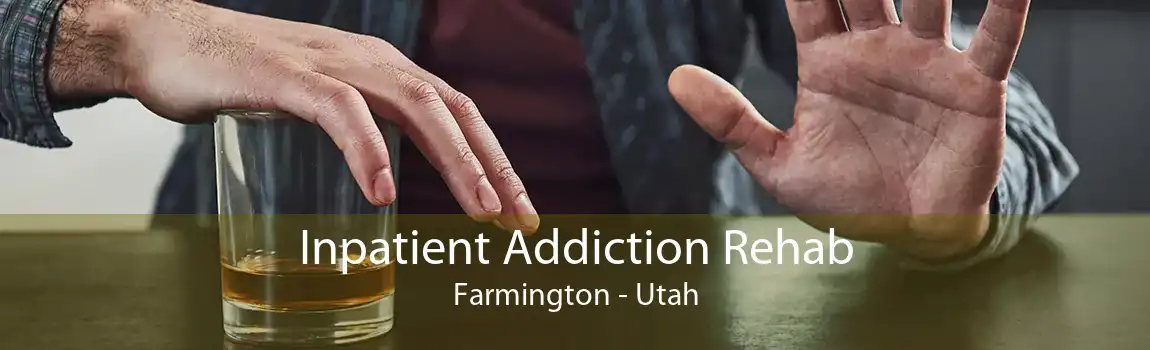 Inpatient Addiction Rehab Farmington - Utah