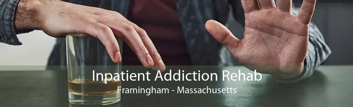 Inpatient Addiction Rehab Framingham - Massachusetts