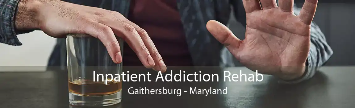 Inpatient Addiction Rehab Gaithersburg - Maryland