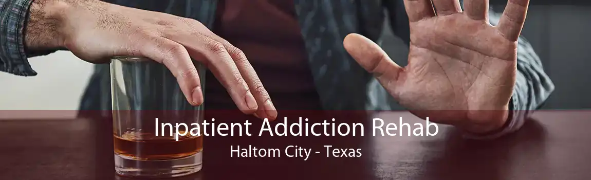 Inpatient Addiction Rehab Haltom City - Texas