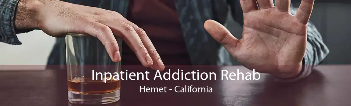 Inpatient Addiction Rehab Hemet - California