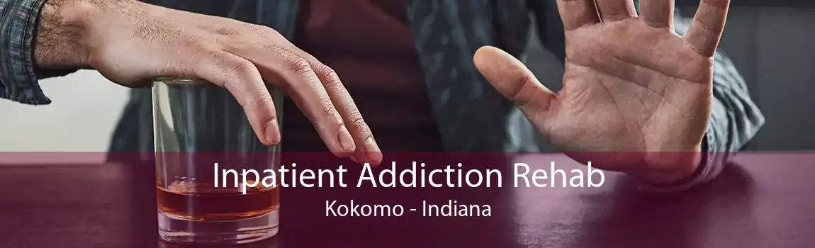 Inpatient Addiction Rehab Kokomo - Indiana