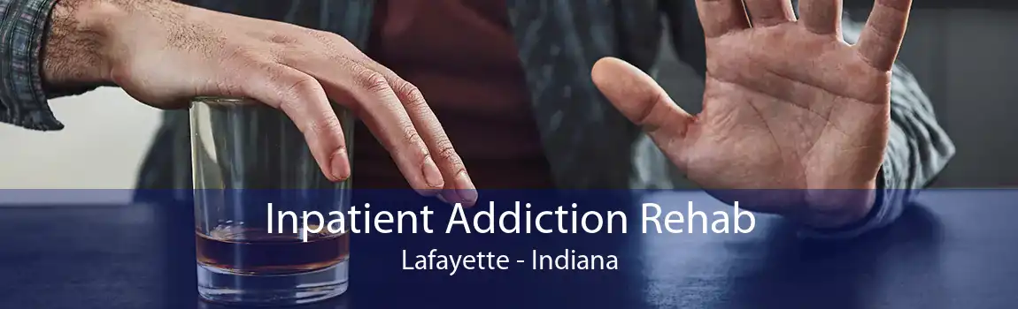 Inpatient Addiction Rehab Lafayette - Indiana