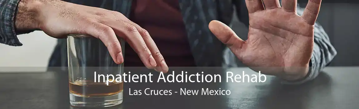 Inpatient Addiction Rehab Las Cruces - New Mexico