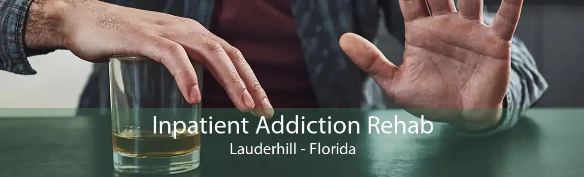 Inpatient Addiction Rehab Lauderhill - Florida